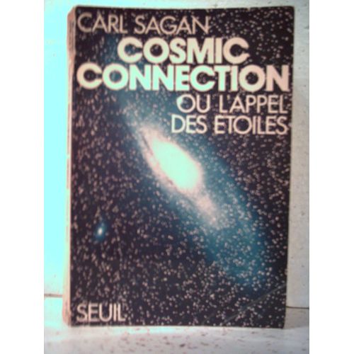 Cosmic Connection Ou L'appel Des Etoiles   de carl sagan  Format Broch 