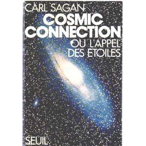 Cosmic Connection Ou L'appel Des toiles   de carl sagan