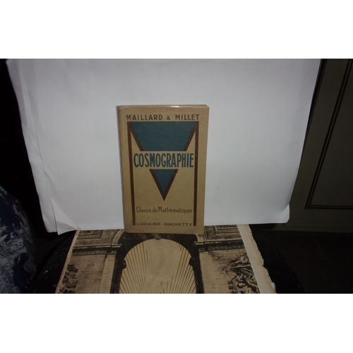 Cosmographie, Avec 94 Exercices Et Problmes, Et 215 Figures - Classe De Mathmatique - Programmes Du 24 Juin 1948, Par Maillard & Millet   