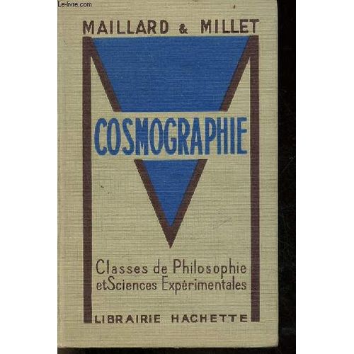 Cosmographie Classes De Philosophie Et Des Sciences Exprimentales Programme Du 24 Juin 1948 - Enseignement Du Second Degr.   de Maillard Roland & Millet Albert 