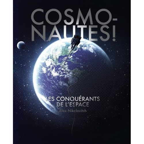 Cosmonautes ! - Les Conqurants De L'espace    Format Broch 