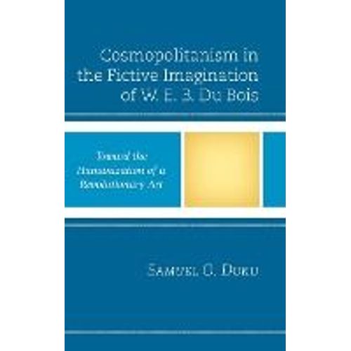 Cosmopolitanism In The Fictive Imagination Of W. E. B. Du Bois    Format Reli 