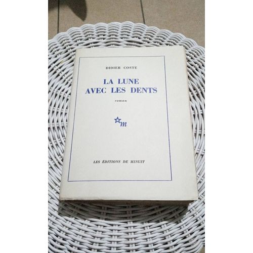Coste Didier. La Lune Avec Les Dents. Paris, Editions De Minuit, 1963. In-8, Broch, Non Coup, 268 Pp. Edition Originale. Un Des 50 Exemplaires Du Tirage De Tte Numrots Sur Johannot.   