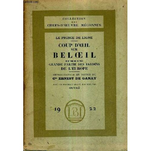 Coup D'oeil Sur Beloeil Et Sur Une Grande Partie Des Jardins De L'europe / Nouvelle Edition Publiee Avec Une Introduction Et Des Notes Par Le Comte Ernest De Ganay.   de PRINCE DE LIGNE