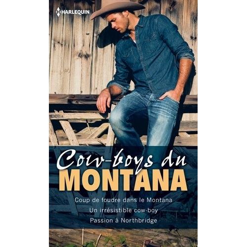Cow-Boys Du Montana - Coup De Foudre Dans Le Montana - Un Irrsistible Cow-Boy - Passion  Northbridge   de Flynn Christine  Format Poche 