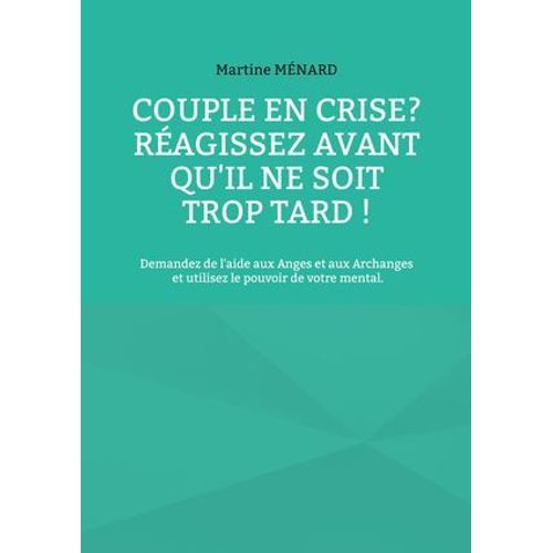 Couple En Crise ? Ragissez Avant Qu'il Ne Soit Trop Tard !  