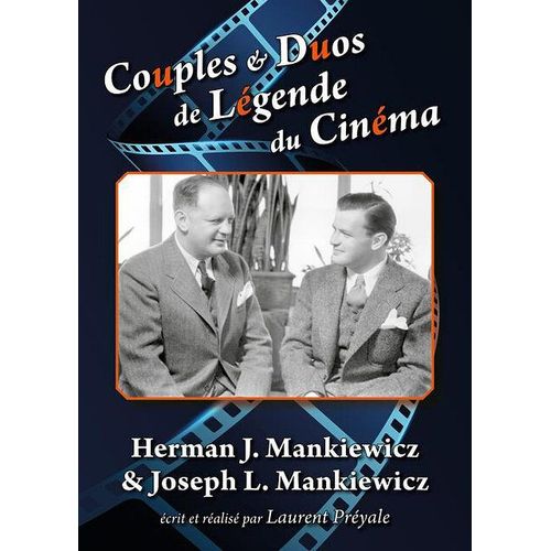 Couples Et Duos De Lgende Du Cinma : Herman J. Mankiewicz Et Joseph L. Mankiewicz de Laurent Pryale
