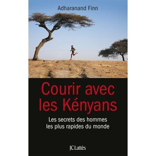 Courir Avec Les Knyans - Les Secrets Des Hommes Les Plus Rapides Du Monde    Format Broch 