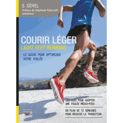Courir Lger Light Feet Running - Le Guide Pour Optimiser Votre Foule    Format Broch 