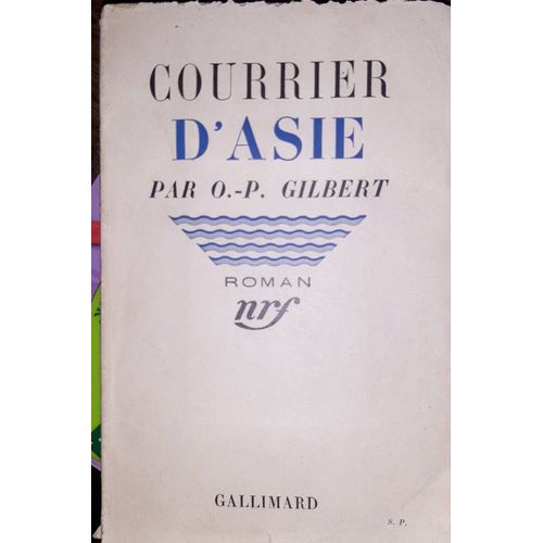 Courrier D' Asie Par O.-P Gilbert    