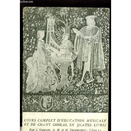 Cours Complet D'education Musicale Et De Chant Choral En Quatre Livres : Livre 2.   de HANSEN J. / DAUTREMER A.M. ET M.  Format Broch 
