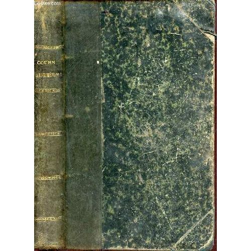 Cours D ArithmTique ThOrique Et Pratique   L Usage Des LycEs Et Des CollGes Et De Tous Les éTablissements D Instruction Renfermant Plus De Mille Exercices -18e éDition.   de Girod Félicien 