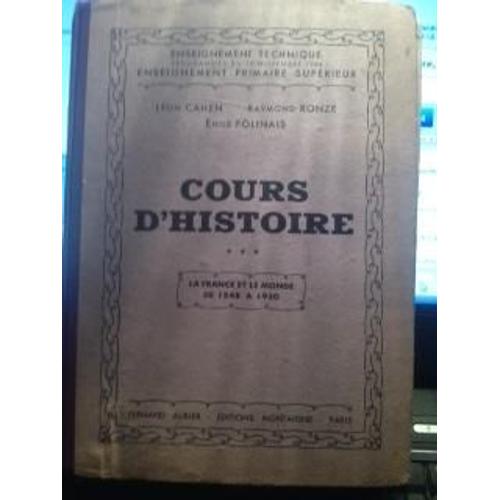 Cours D'histoire Tome 3 La France Et Le Monde De 1848  1920   de Lon Cahen