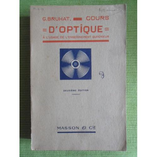Cours D'optique  L'usage De L'enseignement Suprieur (2me dition Revue)   de Georges Bruhat (Professeur  la Facult des Sciences de L'universit de Paris)