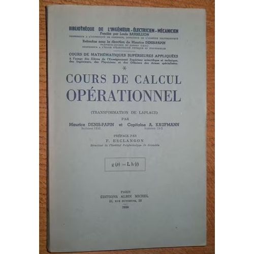 Cours De Calcul Oprationnel (Transformation De Laplace) - Maurice Denis-Papin Et Capitaine A. Kaufmann   