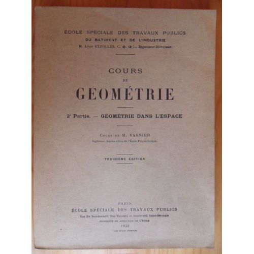 Cours De Gomtrie - 2me Partie - Gomtrie Dans L'espace (3me dition De 1932) de Pierre-Louis-Maurice Vasnier, Ingnieur, Ancien lve De L'cole Polytechnique