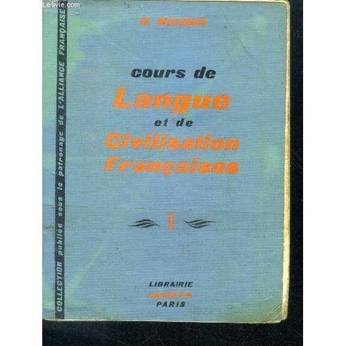 Cours De Langue Et De Civilisation Francaise - Tome I (1er Et 2e Drgres)   de MAUGER g., lamaison, hameau m-a. 