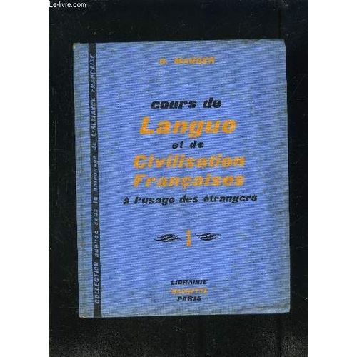 Cours De Langue Et De Civilisation Francaises A L Usage Des Etrangers- Tome 1   de MAUGER G.