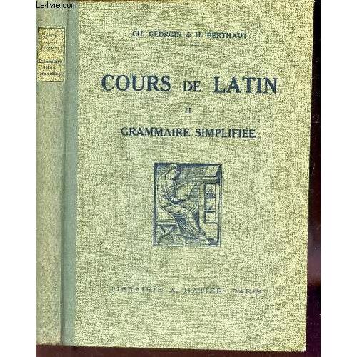 Cours De Latin - Grammaire Simplifie. / A L'usage De Quatrieme Et De Troisieme.   de GEORGIN CH. / BERTHAUT H.