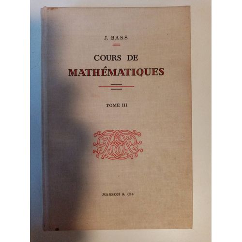 Cours De Mathmatiques / Tome Iii: Topologie, Intgration, Distributions, Equations Intgrales, Analyse Harmonique   de J. Bass  Format Reli 