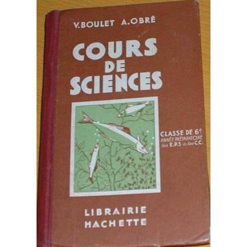 Cours De Sciences Classe De 6e A & B, AnnE PrPa. Des Eps Partie 1 : Physique   de BOULET & OBRE
