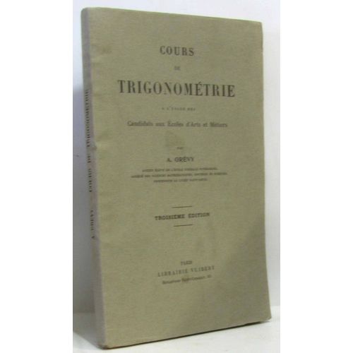 Cours De Trigonomtrie  L'Usage Des Candidats Aux coles D'Arts Et Mtiers (3e dition)   de Grvy  Format Broch 