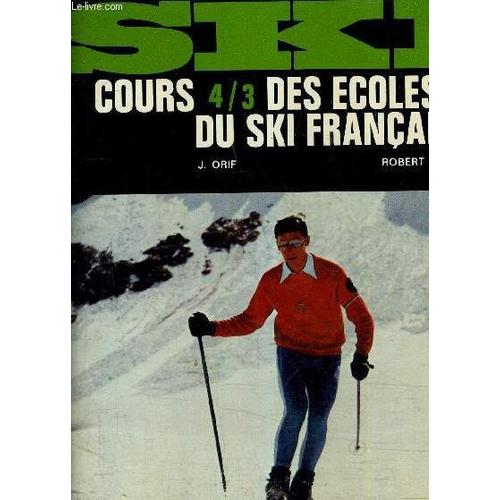 Cours Des Ecoles Du Ski Francais.   de J.ORIF