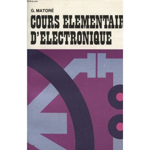 Cours Elementaire D Electronique   de G. MATORE  Format Broch 