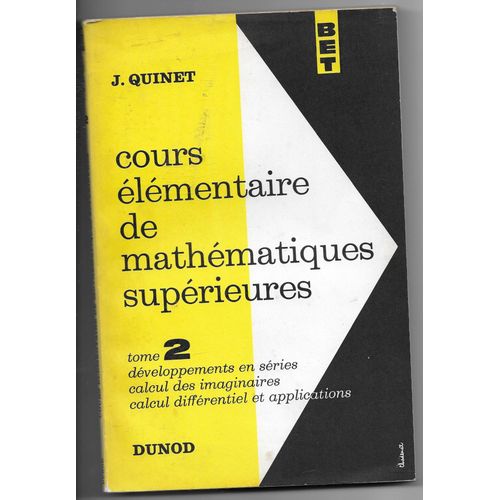Cours Elmentaire De Mathmatiques Suprierures Tome2 Dveloppements En Sries Calcul Des Imafginaires Calcul Diffrentiel Et Applications   de J.QUINET  Format Broch 