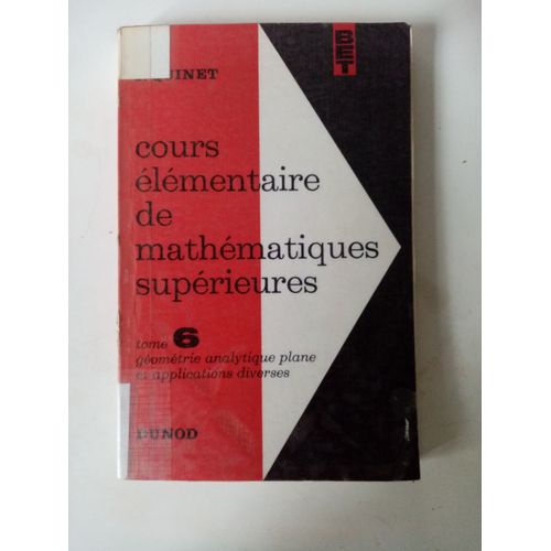 Cours lmentaire De Mathmatiques Suprieures / Tome 6: Gomtrie Analytique Plane Et Ses Applications Diverses   de J. Quinet  Format Broch 