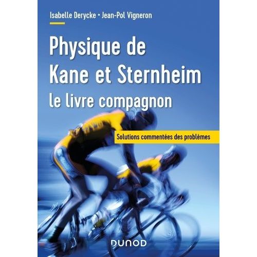 Physique De Kane Et Sternheim - Le Livre Compagnon, Solutions Commentes Des Problmes   de Derycke Isabelle  Format Beau livre 