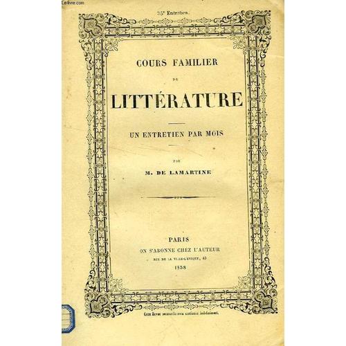 Cours Familier De Litterature, Xxxve Entretien, A Messieurs Les Abonnes Au Cours Familier De Litterature Et A Tous Mes Lecteurs, Explication Franche   de LAMARTINE M. A. DE