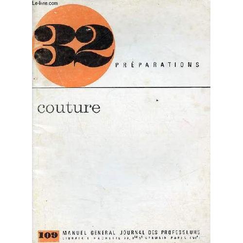 Couture 32 Prparations - Manuel Gnral Journal Des Professeurs N109.   de Collectif 