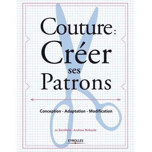 Couture : Crer Ses Patrons - Conception - Adaptation - Modification   de Barnfield Jo  Format Broch 