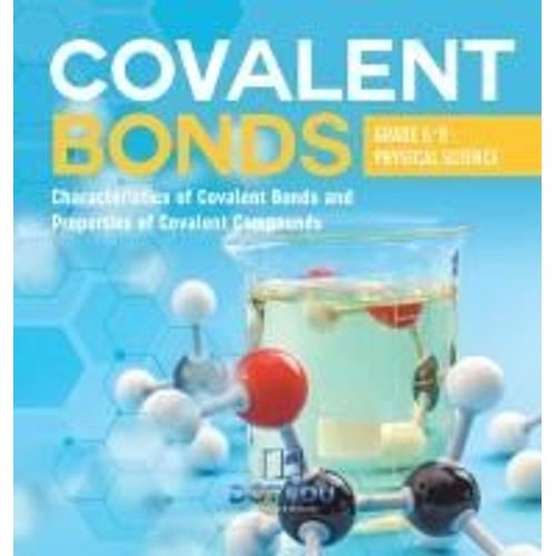 Covalent Bonds | Characteristics Of Covalent Bonds And Properties Of Covalent Compounds | Grade 6-8 Physical Science    Format Reli 