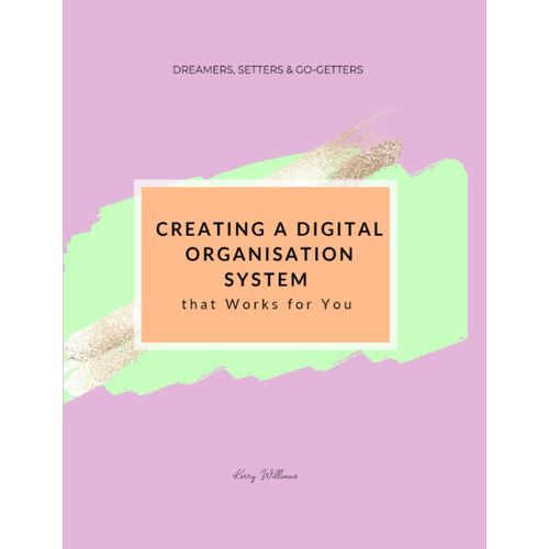 Creating A Digital Organization System: (That Works For You)   de Williams, Kerry M  Format Broch 