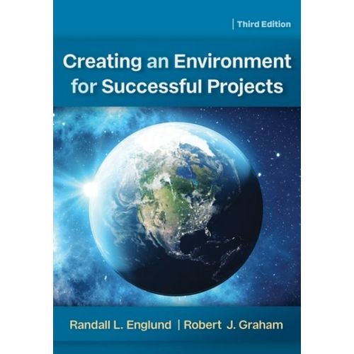 Creating An Environment For Successful Projects, 3rd Edition    Format Reli 