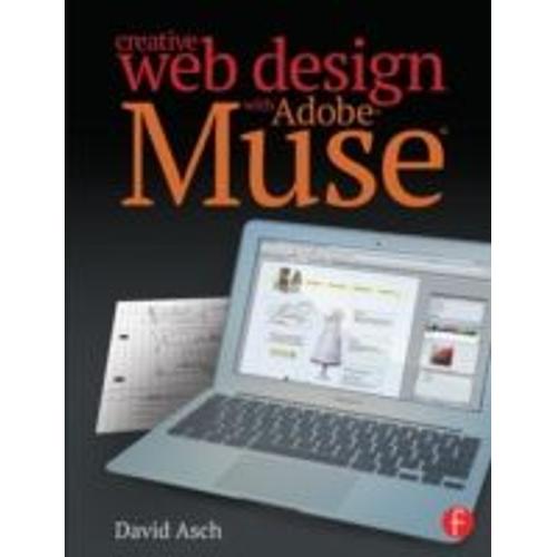 Creative Web Design With Adobe Muse   de David Asch  Format Broch 