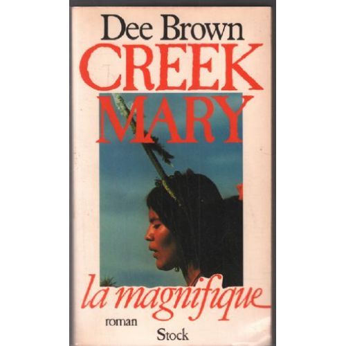 Creek Mary La Magnifique   de Brown Dee  Guiloineau Jean 