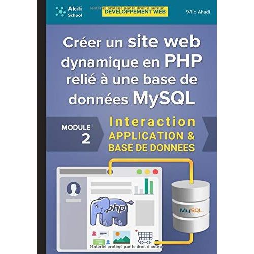Crer Un Site Web Dynamique En Php Reli  Une Base De Donnes Mysql: Interaction Application & Base De Donnes (Dveloppement Web)   de Ahadi, Wilo  Format Broch 