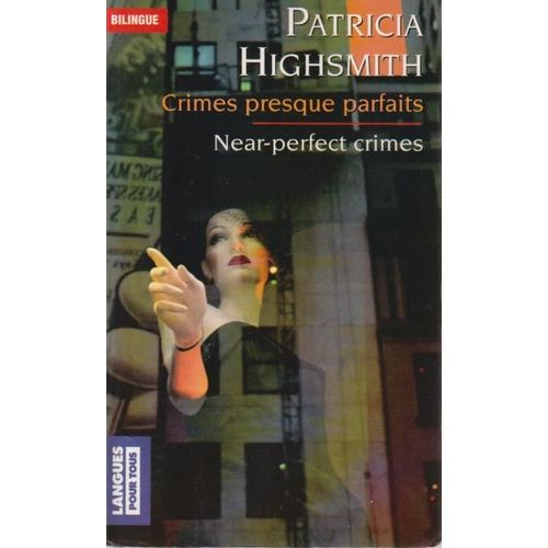 Crimes Presque Parfait / Near-Perfect Crimes [dition Bilingue] - Patricia Highsmith (Pocket/Langues Pour Tous, 2003)