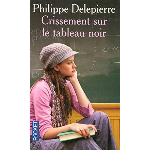 Crissement Sur Le Tableau Noir   de PHILIPPE DELEPIERRE  Format Poche 