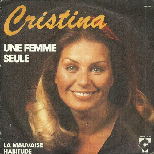 Cristina : Une Femme Seule (A. Popp, J. Demarny, J.P. Lang) 3'55 / La Mauvaise Habitude (J. Bartel, J. Demarny, J.P. Lan G) 3'00 - 