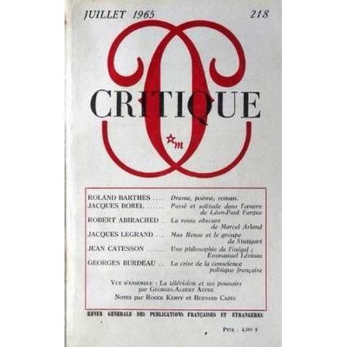 Critique N 218 Du 01/07/1965 - R. Barthes - J. Borel  -   Leon-Paul Fargue -   R. Abirached  -   Marcel Arland - J. Legrand Max Bense Et Le Groupe De Stuttgart- J. Catesson  -   Emmanuel Levinas - G. Burdeau  -   La Crise De La Conscience Politiq...