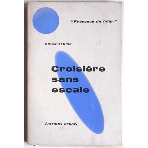 Croisire Sans Escale (Collection 'prsence Du Futur' N29)   de brian-wilson aldiss 