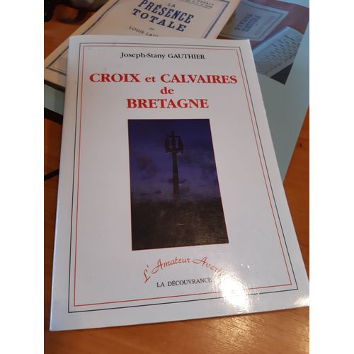 Croix Et Calvaires De Bretagne   de GAUTHIER JOSEPH-STANY 
