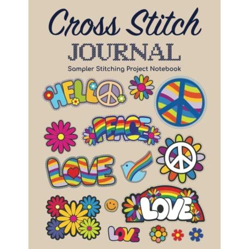 Cross Stitch Journal - Sampler Stitching Project Notebook: Tracker Log Book For Needlework Patterns & Graph Paper Planner For Stitchers ... Notes/Diy Needlecrafts Organizer Sketchbook   de Publishing, P2VF2TUQZ9E  Format Broch 