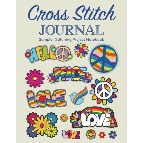 Cross Stitch Journal - Sampler Stitching Project Notebook: Tracker Log Book For Needlework Patterns & Graph Paper Planner For Stitchers ... Notes/Diy Needlecrafts Organizer Sketchbook   de Publishing, P2VF2TUQZ9E  Format Broch 