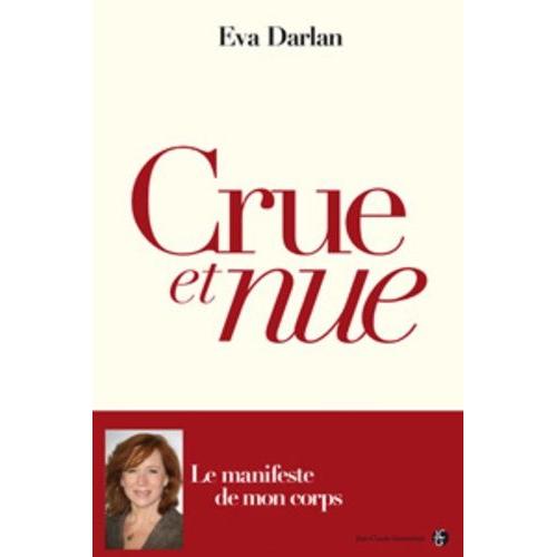 Crue Et Nue - Le Manifeste De Mon Corps   de Darlan Eva  Format Broch 