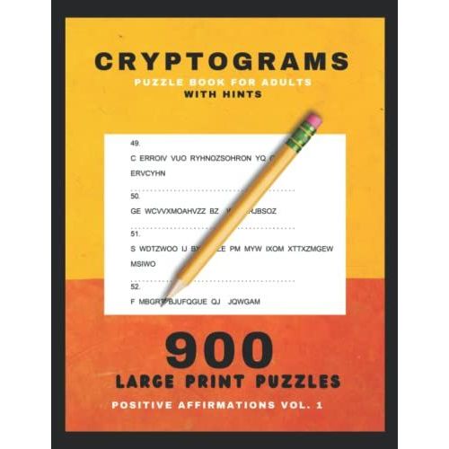 Cryptogram Puzzle Book For Adults With Hints - Positive Affirmations Volume 1: 900 Large Print Puzzles To Improve Your Memory, Sharpen Your Mind And Uplift Your Mindset   de Puzzle Books, Hard Knocks  Format Broch 